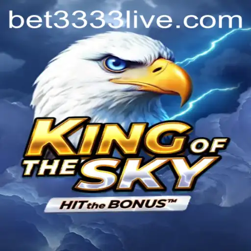 Exploring the Thrilling Realm of KingOfTheSky with BET3333.com