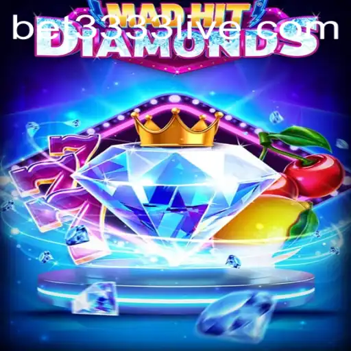 Discover MadHitDiamonds: Venture into a World of Thrills with BET3333.com