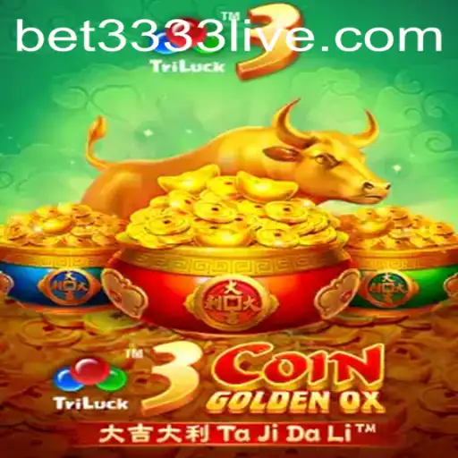 Exploring 3CoinGoldenOX: The Thrilling New Game from BET3333.com