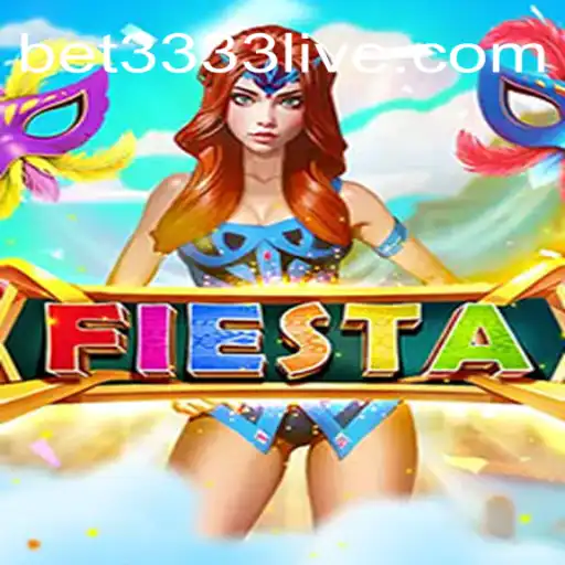 Dive into the Excitement of 'Fiesta' at BET3333.com